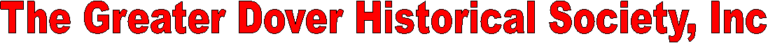 The Greater Dover Historical Society, Inc